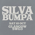 FLY SILVA BUMPA, SWG3, GLASGOW, SATURDAY 10TH OCTOBER 2026 FLY SILVA BUMPA, SWG3, GLASGOW, SATURDAY 10TH OCTOBER 2026
